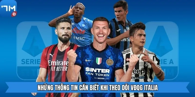 Những thông tin cần biết khi theo dõi VĐQG Italia